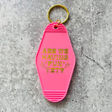 Are we having fun yet hotel Motel Keychain