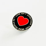 Love isn’t something that weak people do Enamel Pin