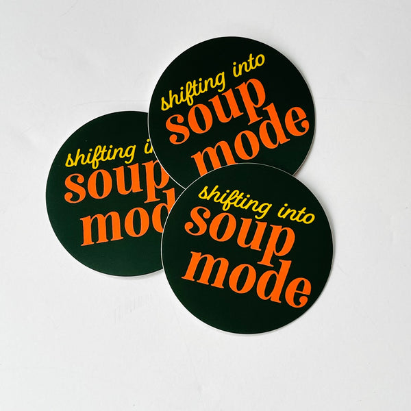 Shifting into Soup Mode Sticker