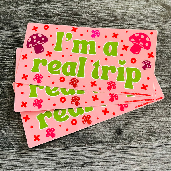 I’m a real trip mushroom Bumper Sticker