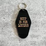 Soup is for Lovers hotel Motel Keychain