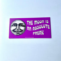 The moon is an absolute freak Bumper Sticker