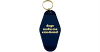 Dogs make me emotional hotel Motel Keychain