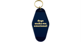 Dogs make me emotional hotel Motel Keychain