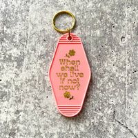When shall we live if not now hotel Motel Keychain