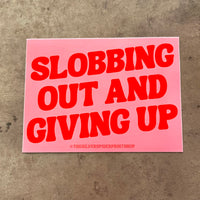 Slobbing out and giving up Sticker