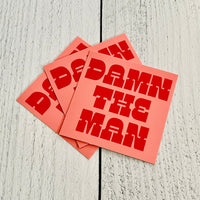 Damn the Man Sticker