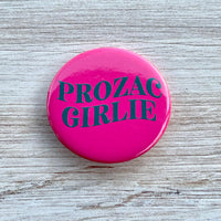 Prozac Girlie Pinback Button 2.25”