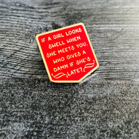 If a Girl Looks Swell 1.5” Enamel Pin