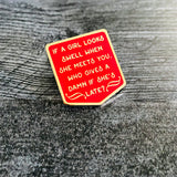 If a Girl Looks Swell 1.5” Enamel Pin