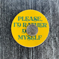 Please I’d Rather do It Myself sticker