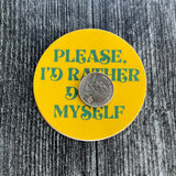 Please I’d Rather do It Myself sticker