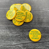 Please I’d Rather do It Myself Pinback Button 2.25”