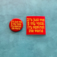 It’s just me and my vocal fry against the world Pinback Button 2.25”