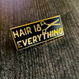 Hair is Everything Enamel Pin
