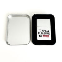 It was a Pleasure to Burn Lighter // minor flaws, ships empty
