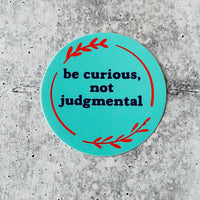 Be Curious Not Judgmental Ted Lasso Sticker
