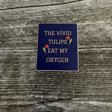 Vivid Tulips Eat my Oxygen Sylvia Plath Sticker