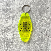Eat Dirt and Die Trash hotel Motel Keychain