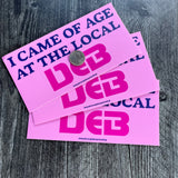 I came of age at the local DEB Bumper Sticker