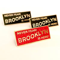 Never Fear Brooklyn is Here Enamel Pin