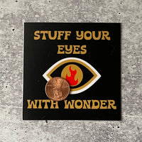 Stuff Your Eyes With Wonder Sticker