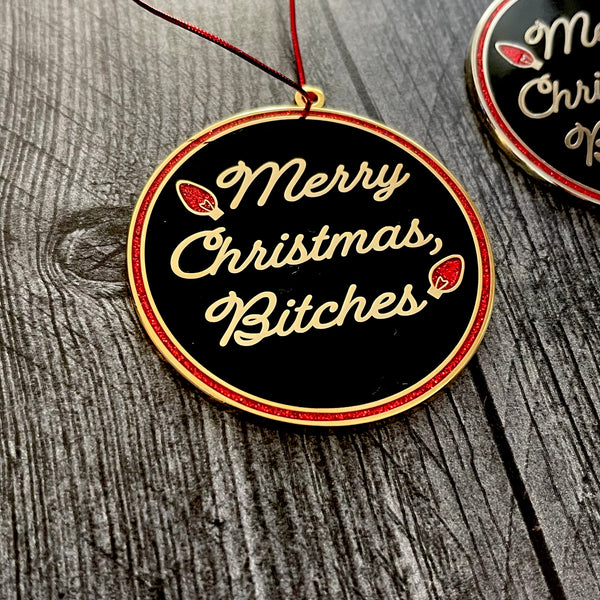 Merry Christmas Bitches Ornament // 2 options
