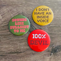 Sounds Like Bullshit to Me Pinback Button 2.5”