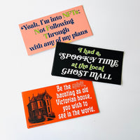 I had a spooky time at the local ghost mall Bumper Sticker