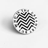 But who is the dreamer Enamel Pin