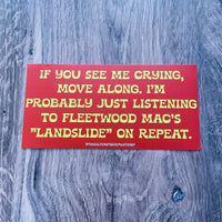 Crying to Fleetwood Mac’s Landslide Bumper Sticker