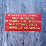 Crying to Fleetwood Mac’s Landslide Bumper Sticker