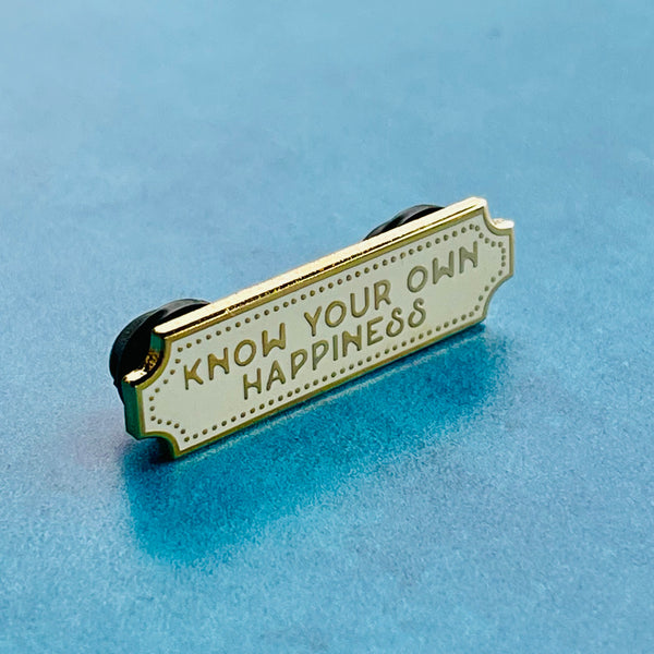 Know your own happiness Enamel Pin