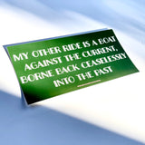 My other ride is a boat against the current borne back ceaselessly into the past Bumper Sticker