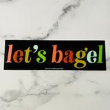 Let’s Bagel Bumper Sticker