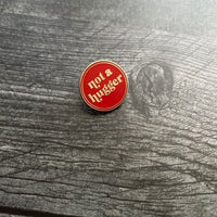 Small Not a Hugger .75” Pin