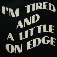 Tired and on Edge Sweatshirt // Black Gray Green Pink