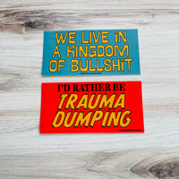I’d rather be trauma dumping Bumper Sticker