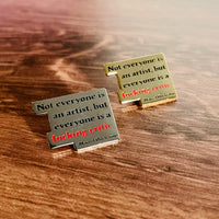 Everyone is a fucking critic Enamel Pin