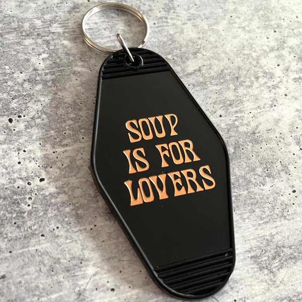 Soup is for Lovers hotel Motel Keychain