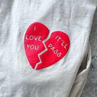 I love you it’ll pass Fleabag Tee