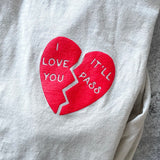 I love you it’ll pass Fleabag Tee