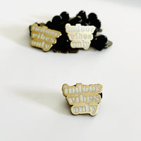 Indoor Vibes Only Pin