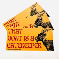That Goat is a Gatekeeper Bumper Sticker