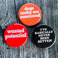 I’ve basically never been better Pinback Button 2.25”
