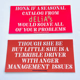 Honk if a seasonal Catalog from Delia’s would solve all of your problems Bumper Sticker