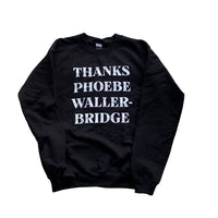 Thanks Phoebe Waller Bridge Sweatshirt