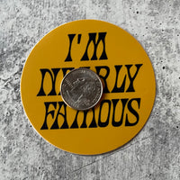 I’m Nearly Famous Sticker
