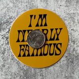 I’m Nearly Famous Sticker