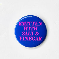 Smitten with Salt and Vinegar Pinback Button 2.25”